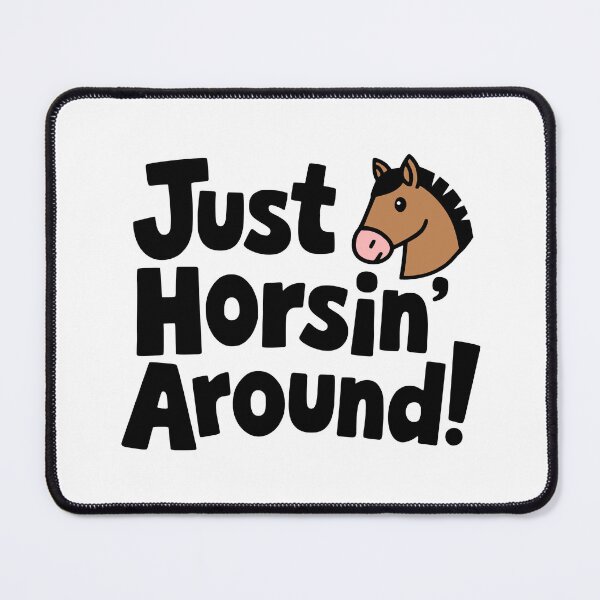 Item preview, Just Horsin' Around! Cute Horse Pun designed and sold by PMCreative.