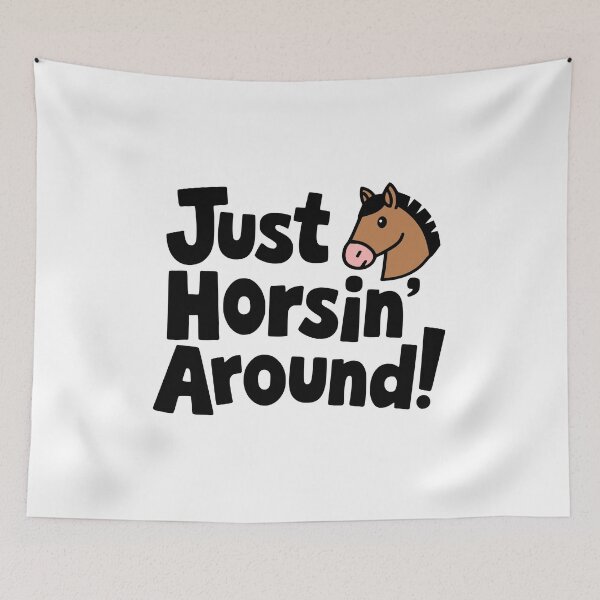 Item preview, Just Horsin' Around! Cute Horse Pun designed and sold by PMCreative.