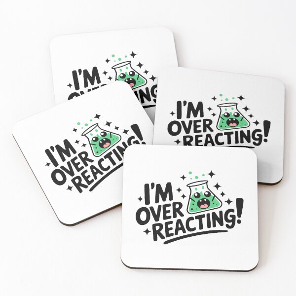 Item preview, I'm Overreacting? Funny Chemisry Pun designed and sold by PMCreative.
