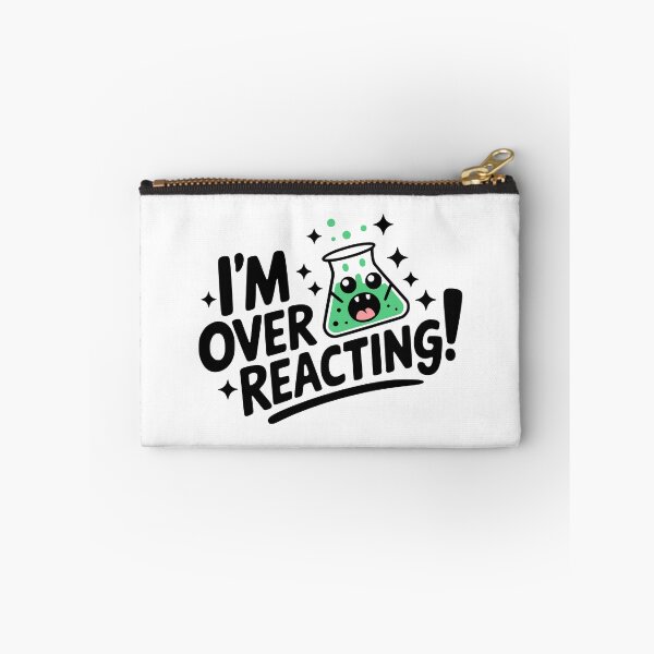 Item preview, I'm Overreacting? Funny Chemisry Pun designed and sold by PMCreative.