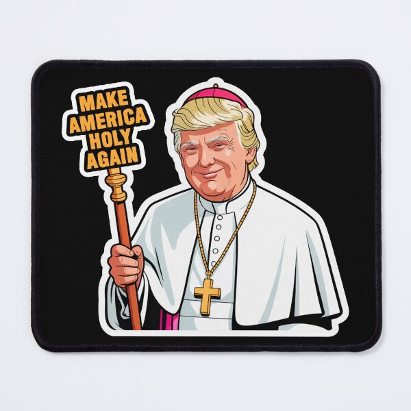 Item preview, Pope Trump Make America Holy Again designed and sold by plushism.