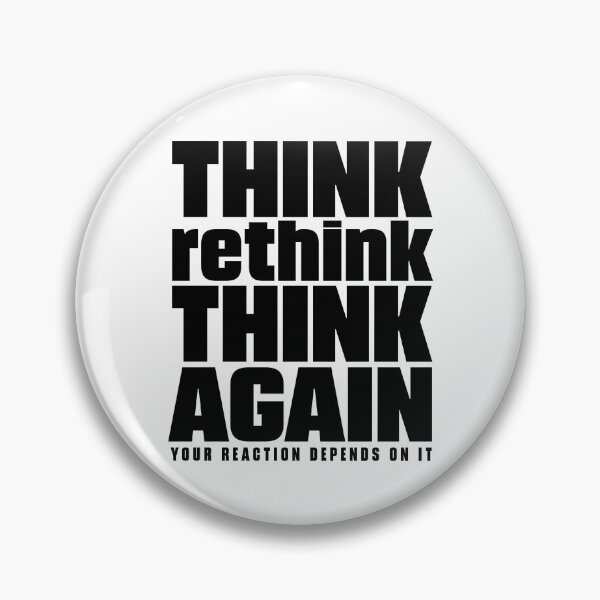 Item preview, Think, Rethink, Think Again | Reaction Matters Quote - Black designed and sold by Spaabus.