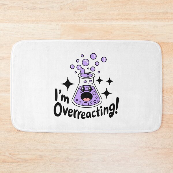 Item preview, I'm Overreacting! Cute Chemistry Beaker Pun designed and sold by PMCreative.