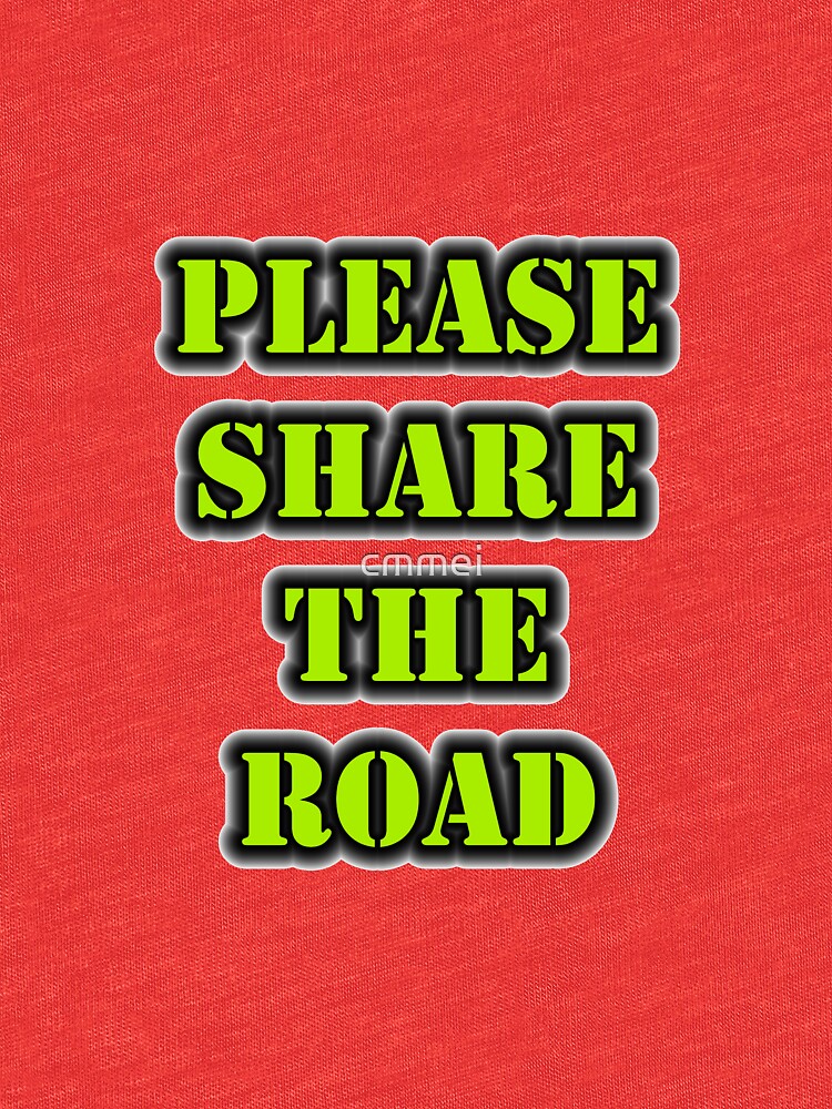 Please Share The Road by cmmei