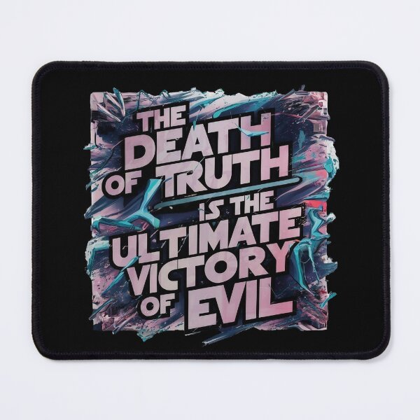 Item preview, The DEATH of TRUTH Ultimate VICTORY of EVIL designed and sold by Sturdust.
