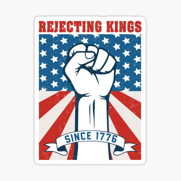 Artikel-Vorschau von Ablehnung von Königen seit 1776, designt und verkauft von kjanedesigns.