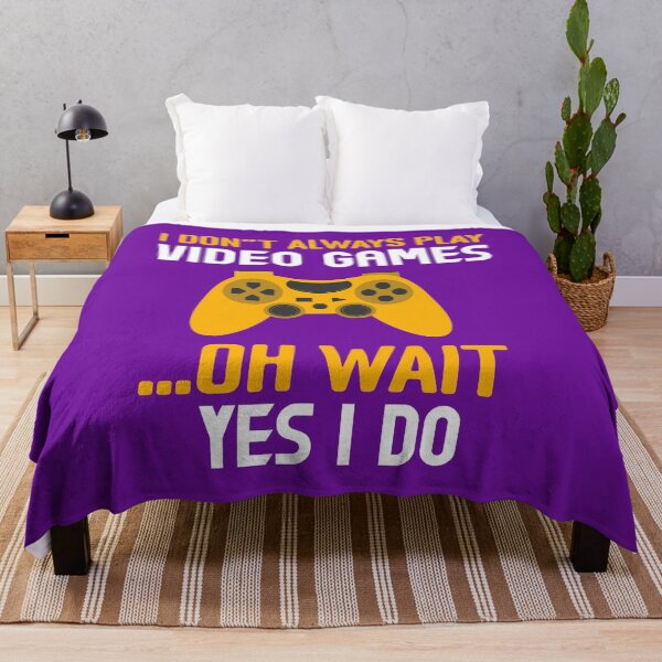 Item preview, i dont always play video games, gamer, gaming, video games, video game, games, funny gamer, gamers designed and sold by happinesproject.