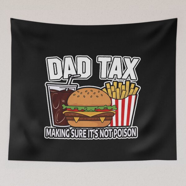 Item preview, Dad Tax Making Sure It's Not Poison Father's Day  designed and sold by ViktoonShirts.