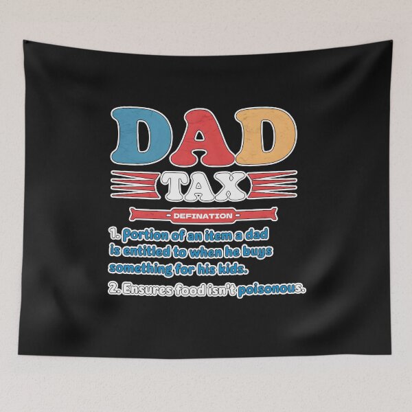 Item preview, Dad Tax Father's Day  designed and sold by ViktoonShirts.