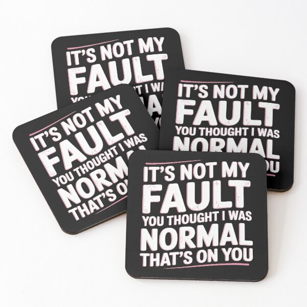 Item preview, It`s Not My Fault You Thought I Was Normal That`s On You designed and sold by Redgiant87x.