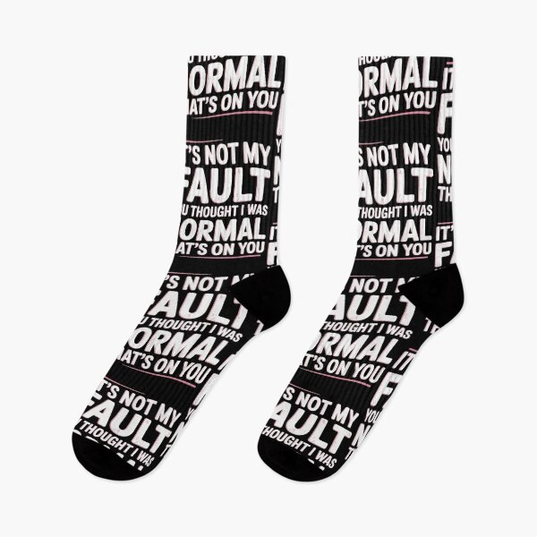 Item preview, It`s Not My Fault You Thought I Was Normal That`s On You designed and sold by Redgiant87x.