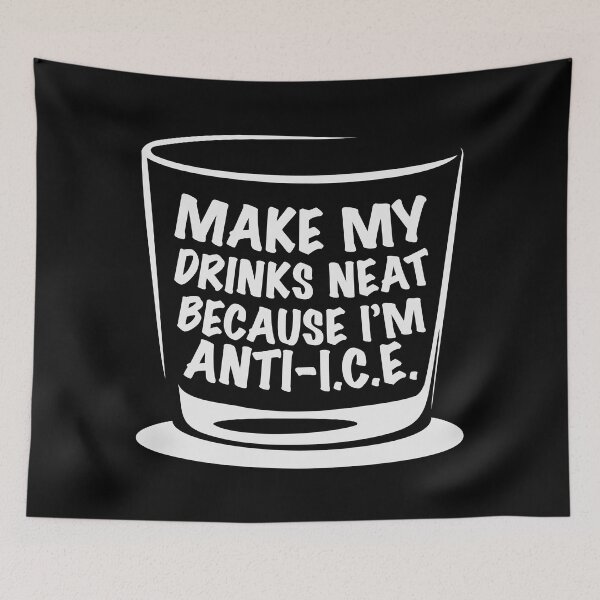 Item preview, Make My Drinks NEAT Because I’m ANTI-I.C.E. designed and sold by Winner Chicken Dinner Designs.