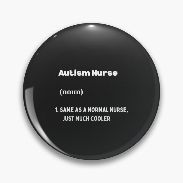 Item preview, Autism Nurse, same as a normal nurse, just much cooler designed and sold by Pawblematic .