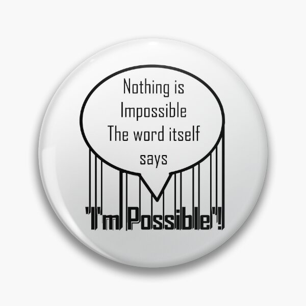 Item preview, Nothing is Impossible – Inspiring 'I'm Possible' Quote for Daily Motivation designed and sold by ArtsyExplorer.