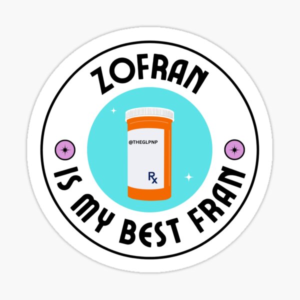 Item preview, Zofran Is My Best Fran Sticker – Funny Nausea Relief Design by @THEGLPNP designed and sold by theglpnp.