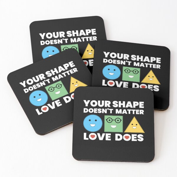 Item preview, Your Shape Doesn’t Matter Love Does – Cute Inclusive Shapes Message designed and sold by Sunserize Designs.
