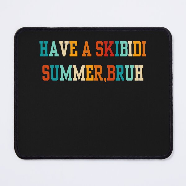 Item preview, Funny skibidi meme.Have a skibidi summer Bruh 2025 designed and sold by erozzz.