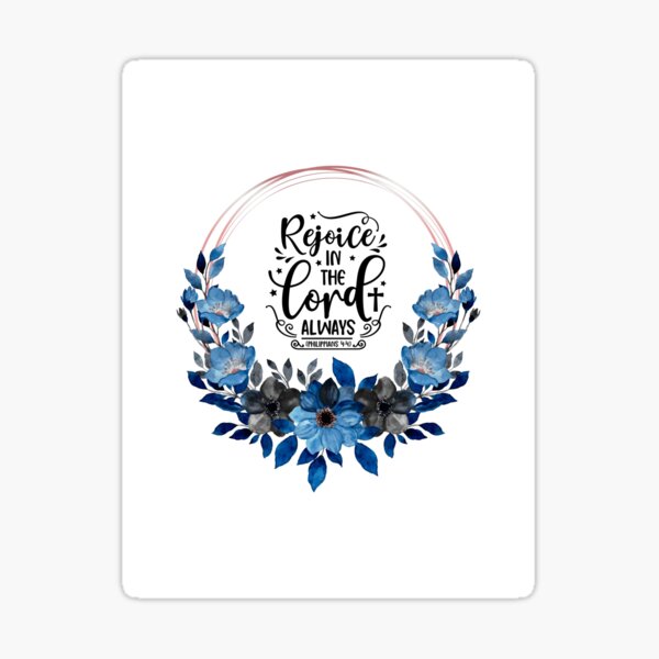 Item preview, Rejoice in the Lord Always – Philippians 4:4 Floral Scripture Design designed and sold by Christian1iving.