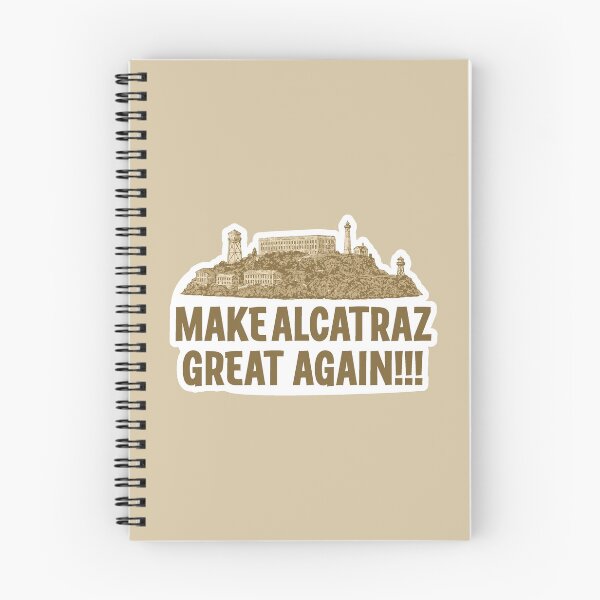 Item preview, Make Alcatraz Great Again!!! designed and sold by SquishyKitkat.