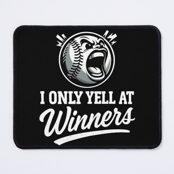 Item preview, I Only Yell at Winners Funny Baseball Coach Motivational Design	 designed and sold by Victor Shadehorn.