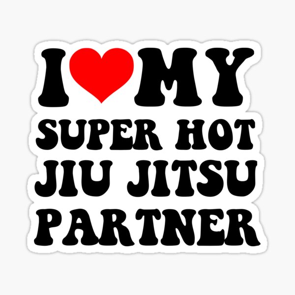 Item preview, I Love My Super Hot Jiu Jitsu Partner designed and sold by loxumaart.