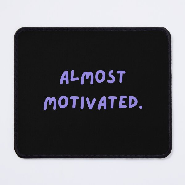 Item preview, Almost motivated. designed and sold by RAWSTATE.