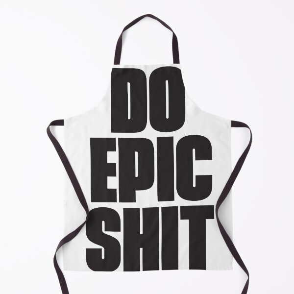 Item preview, do epic shit designed and sold by dobbyf.