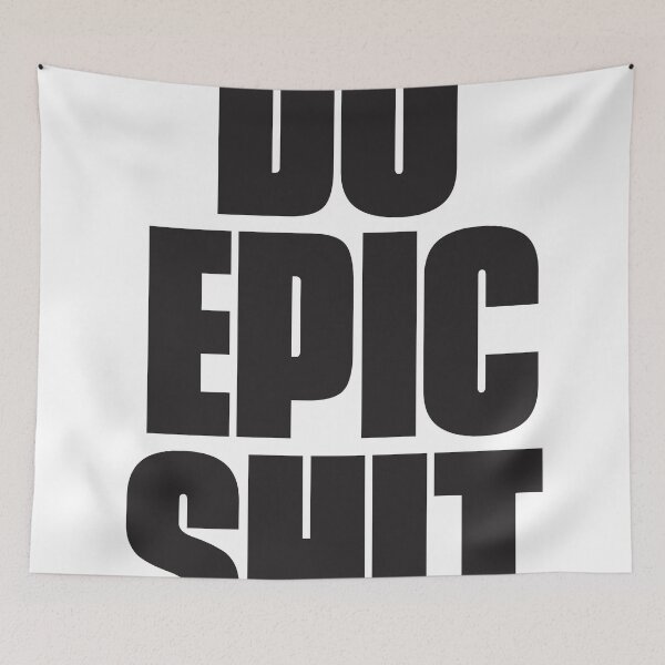 Item preview, do epic shit designed and sold by dobbyf.