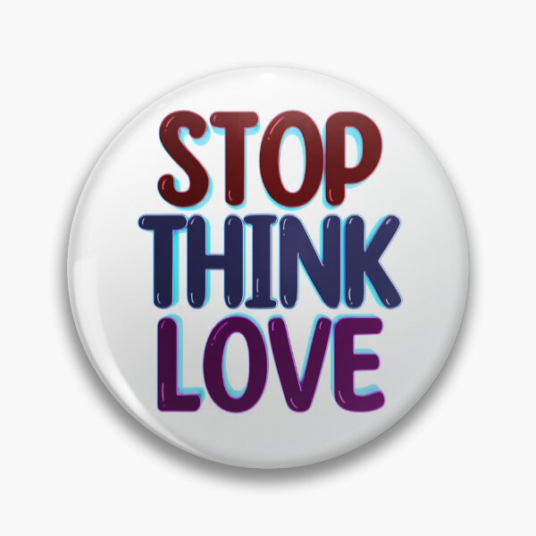 Item preview, STOP THINK LOVE designed and sold by PurpCruDesigns.