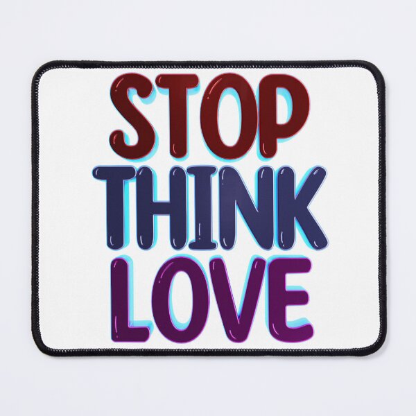 Item preview, STOP THINK LOVE designed and sold by PurpCruDesigns.