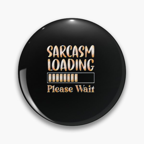 Item preview, Sarcasm loading please wait #1 designed and sold by creativerooney.
