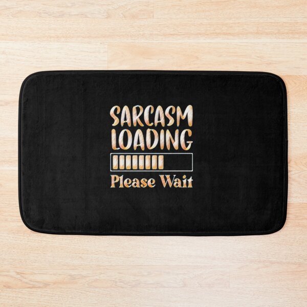 Item preview, Sarcasm loading please wait #1 designed and sold by creativerooney.