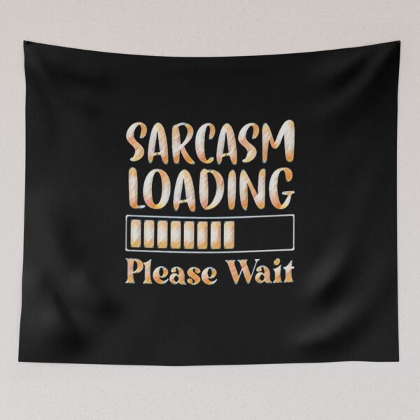 Item preview, Sarcasm loading please wait #1 designed and sold by creativerooney.