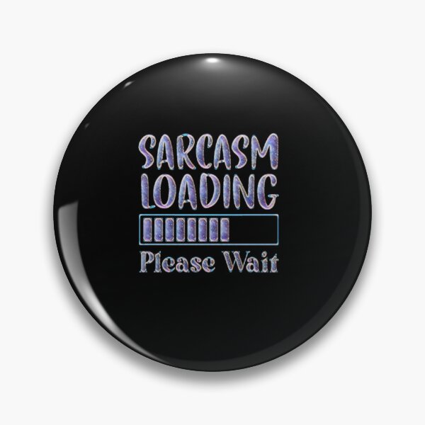 Item preview, Sarcasm loading please wait #2 designed and sold by creativerooney.