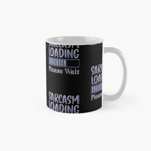 Item preview, Sarcasm loading please wait #2 designed and sold by creativerooney.