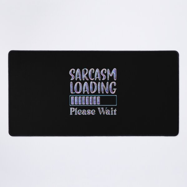 Item preview, Sarcasm loading please wait #2 designed and sold by creativerooney.