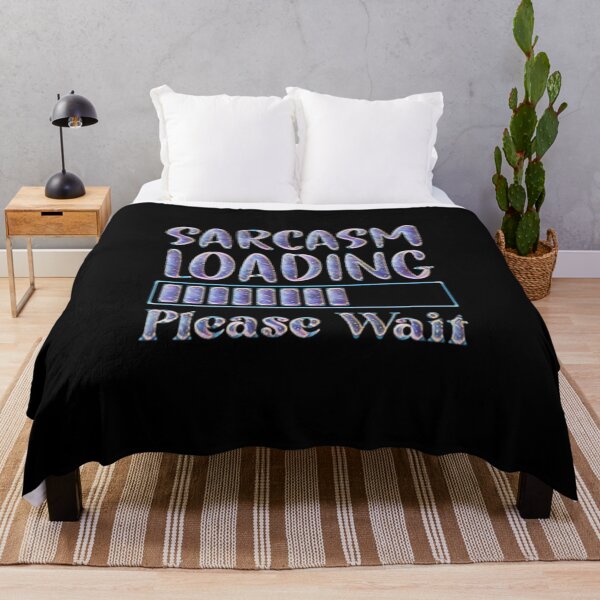 Item preview, Sarcasm loading please wait #2 designed and sold by creativerooney.
