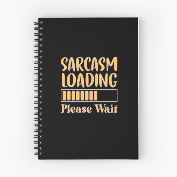 Item preview, Sarcasm loading please wait #3 designed and sold by creativerooney.