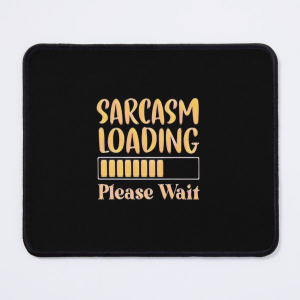 Item preview, Sarcasm loading please wait #3 designed and sold by creativerooney.