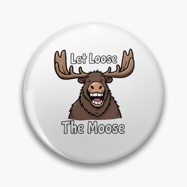 Item preview, Let Loose the Moose  designed and sold by SlightlyUnreal.