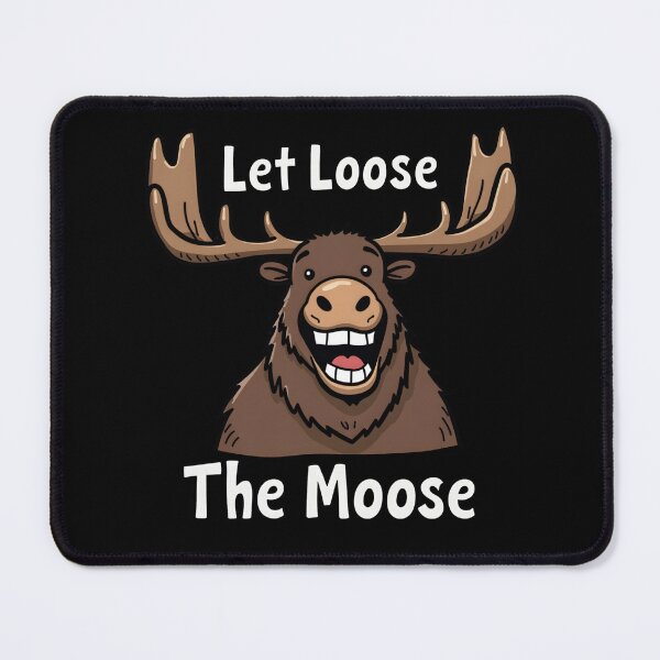 Item preview, Let Loose the Moose  designed and sold by SlightlyUnreal.