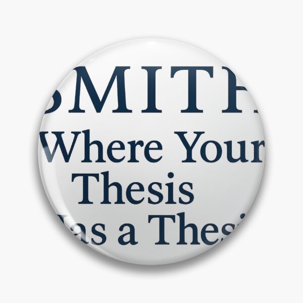 Item preview, Smith: Where your Thesis Has a Thesis  designed and sold by GoSmithBears.
