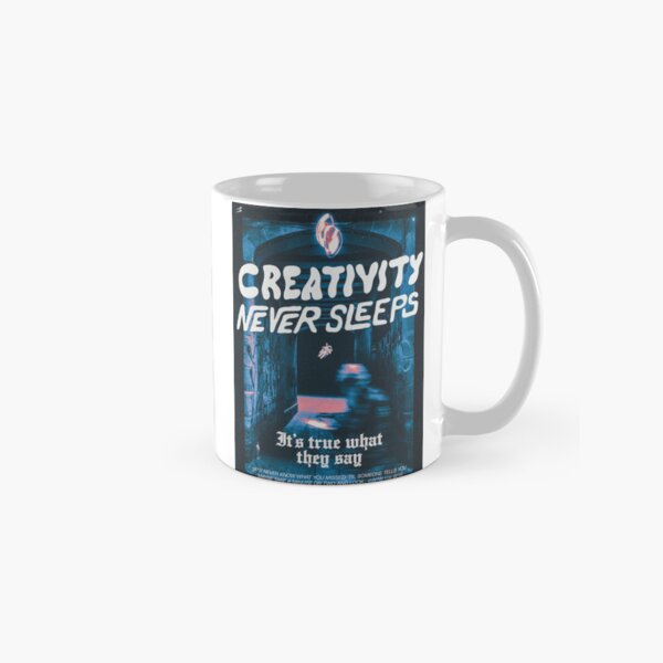 Item preview, Creativity Never Sleeps designed and sold by JacobAlexander2.