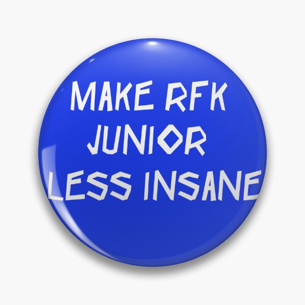 Item preview, MAKE RFK JUNIOR LESS INSANE designed and sold by hendrickssdh.