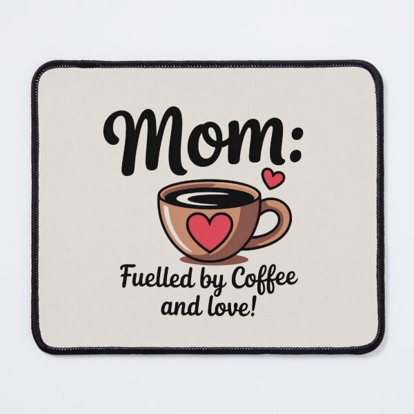 Item preview, Mom – Fueled by Coffee and Love designed and sold by FrenchTouch77.