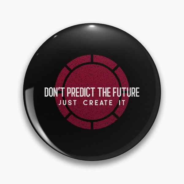 Item preview, Don't Predict The Future, Just Create it designed and sold by LightningCK.