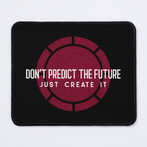Item preview, Don't Predict The Future, Just Create it designed and sold by LightningCK.