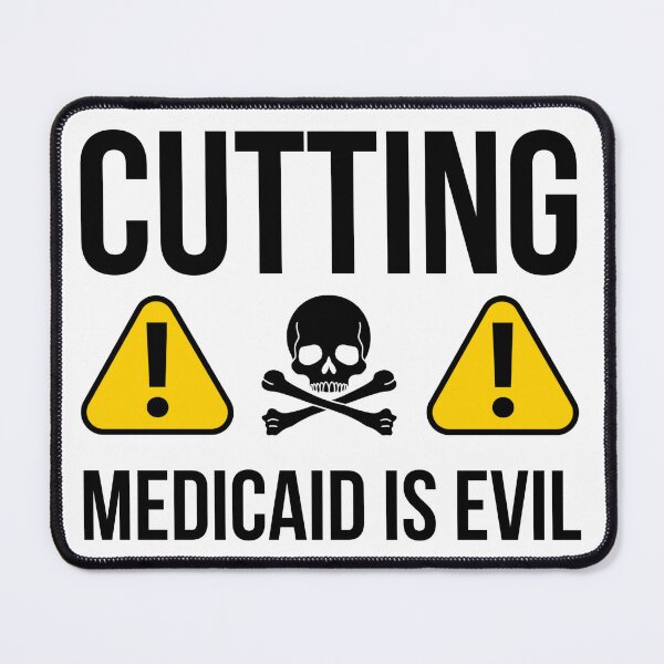 Item preview, Cutting Medicaid is evil. designed and sold by Rachel the Artist .