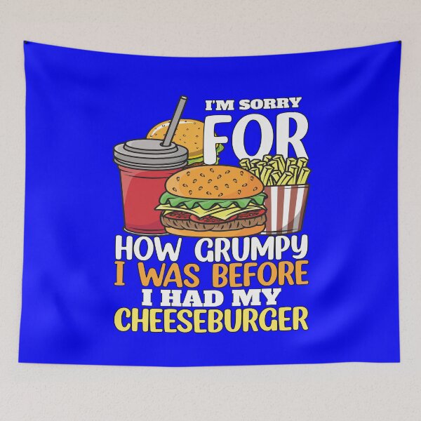 Item preview, Cheeseburger Lover I’m Sorry For How Grumpy I Was Before I Had My Cheeseburger designed and sold by fantasticdesign.