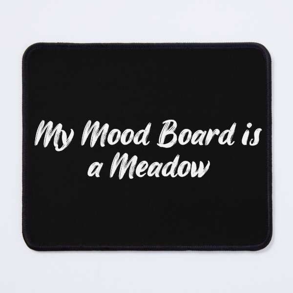 Item preview, My Mood Board is a Meadow designed and sold by Ninjacatoff.